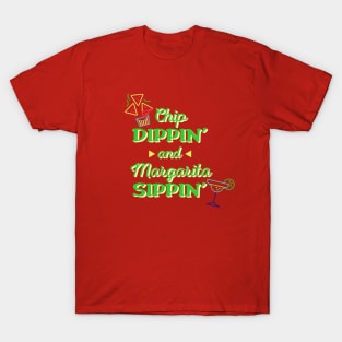 Chip Dippin' and Margarita Sippin' T-Shirt